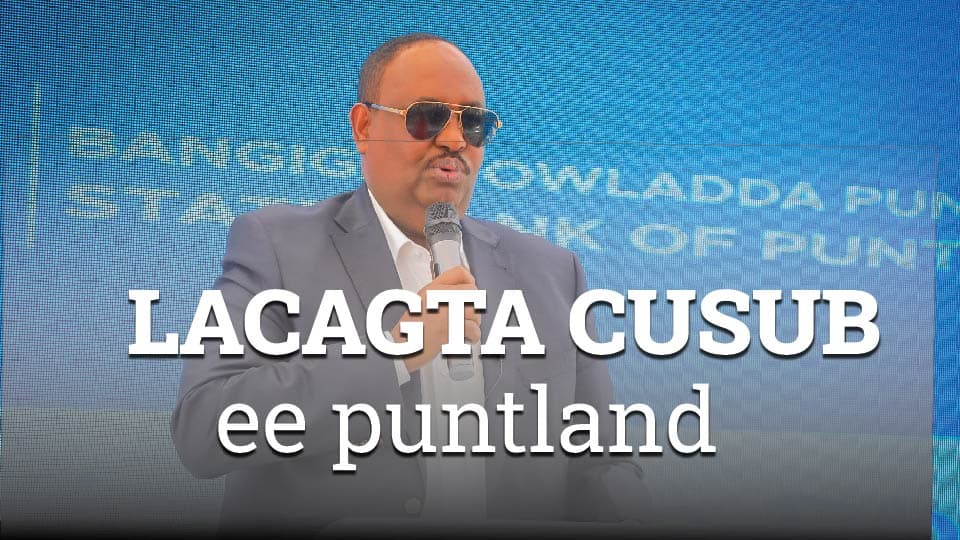 Puntland oo Qorsheyneysa Lacag U Gaar Ah 2025